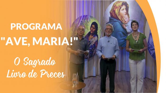 Programa "Ave, Maria!" - O Sagrado Livro de Preces da Religião Divina